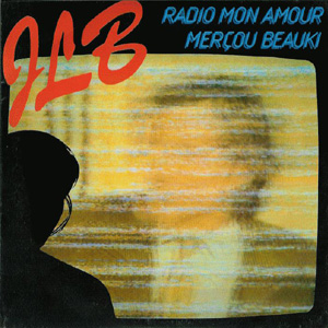 http://www.parler-de-sa-vie.net/chansons/pochettes/1982_jlb_radio_mon_amour_300.jpg