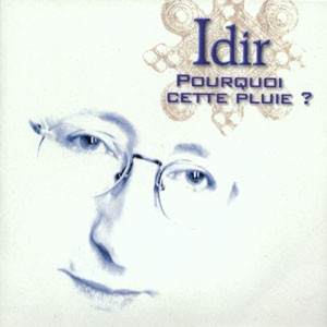 la chanson de idir pourquoi cette pluie