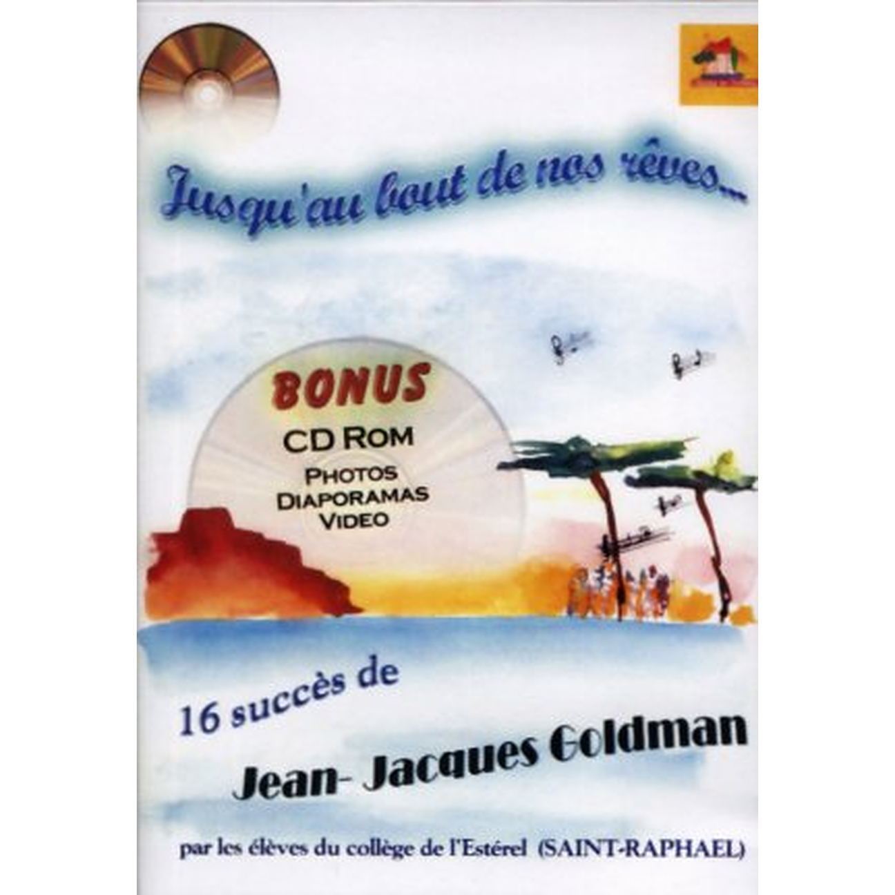 Tournée Jusqu'au bout de nos rêves... 16 succès de Jean-Jacques Goldman par les élèves du collège de l'Estérel